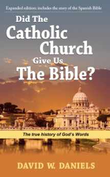 9780758905796-0758905793-Did The Catholic Church Give Us The Bible?
