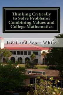 9781511539173-1511539178-Thinking Critically to Solve Problems: Combining Values and College Mathematics