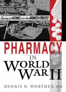 9780789016256-0789016257-Pharmacy in World War II (Pharmaceutical Heritage)