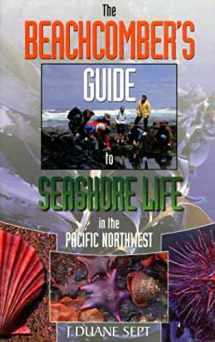 9781550172041-1550172042-The Beachcomber's Guide to Seashore Life in the Pacific Northwest