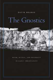 9780674066038-0674066030-The Gnostics: Myth, Ritual, and Diversity in Early Christianity