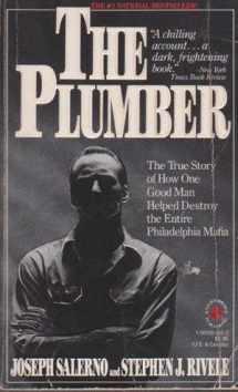 9781561290512-1561290513-The Plumber: The True Story of How One Good Man Helped Destroy the Entire Philadelphia Mafia