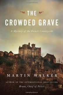 9780307700193-0307700194-The Crowded Grave: A Mystery of the French Countryside (Bruno, Chief of Police)