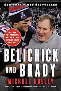 9780316266901-0316266906-Belichick and Brady: Two Men, the Patriots, and How They Revolutionized Football