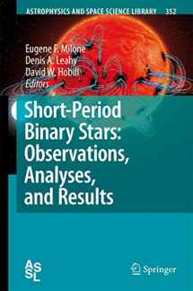 9789048176663-9048176662-Short-Period Binary Stars: Observations, Analyses, and Results (Astrophysics and Space Science Library, 352)