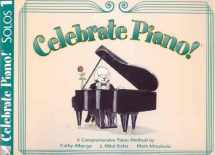 9780887978210-0887978215-Celebrate Piano! Solos, 1: A Comprehensive Piano Method