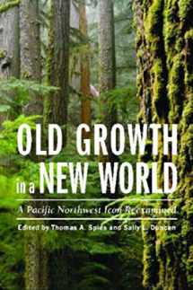 9781597264105-1597264105-Old Growth in a New World: A Pacific Northwest Icon Reexamined