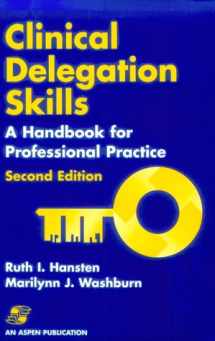 9780834211292-0834211297-Clinical Delegation Skills: A Handbook for Professional Practice