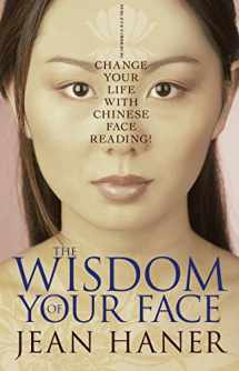 9781401917555-1401917550-The Wisdom of Your Face: Change Your Life with Chinese Face Reading!