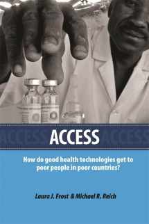 9780674032156-0674032152-Access: How Do Good Health Technologies Get to Poor People in Poor Countries? (Harvard Series on Population and International Health)