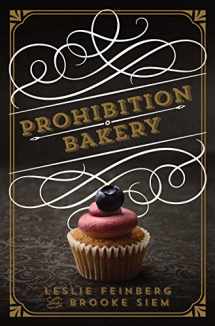 9781454916963-1454916966-Prohibition Bakery: A Baking Cookbook