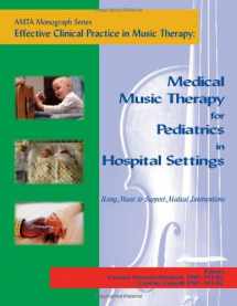 9781884914225-1884914225-Medical Music Therapy for Pediatrics in Hospital Settings