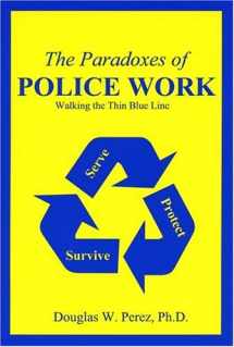 9780942728729-0942728726-The Paradoxes of Police Work