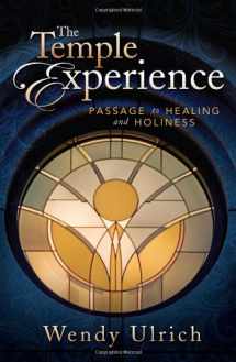 9781462110858-1462110851-The Temple Experience: Our Journey Toward Holiness