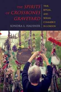 9780253021366-0253021367-The Spirits of Crossbones Graveyard: Time, Ritual, and Sexual Commerce in London (New Anthropologies of Europe)