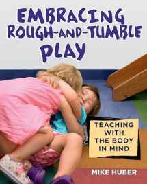 9781605544687-160554468X-Embracing Rough-and-Tumble Play: Teaching with the Body in Mind