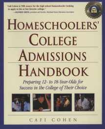 9780761527541-0761527540-Homeschoolers' College Admissions Handbook: Preparing Your 12- to 18-Year-Old for a Smooth Transition