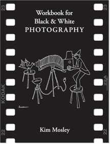 9780966321517-0966321510-Workbook for Black & White Photography