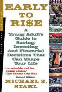 9781563437915-1563437910-Early to Rise: A Young Adult's Guide to Investing... and Financial Decisions That Can Shape Your Life