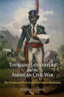 9780812221848-0812221842-Toussaint Louverture and the American Civil War: The Promise and Peril of a Second Haitian Revolution