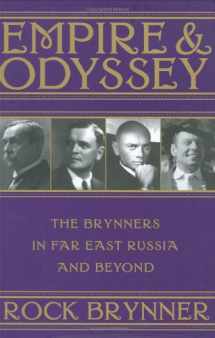 9781586421021-1586421026-Empire and Odyssey: The Brynners in Far East Russia and Beyond
