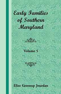 9781585493463-1585493465-Early Families of Southern Maryland: Volume 5