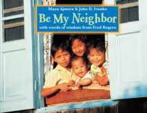 9781570916854-1570916853-Be My Neighbor (Global Fund for Children Books)