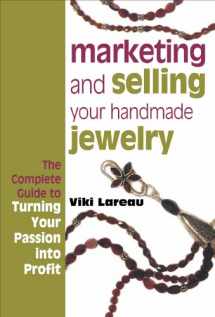 9781596680241-1596680245-Marketing and Selling Your Handmade Jewelry