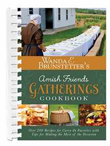9781683228660-1683228669-Wanda E. Brunstetter's Amish Friends Gatherings Cookbook: Over 200 Recipes for Carry-In Favorites with Tips for Making the Most of the Occasion