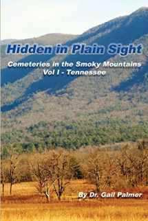 9780982373590-0982373597-Hidden in Plain Sight: Cemeteries of the Smoky Mountains, Vol.1-Tennessee