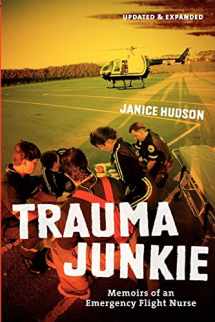 9781554076147-1554076145-Trauma Junkie: Memoirs of an Emergency Flight Nurse