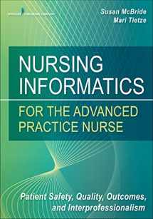 9780826124883-0826124887-Nursing Informatics for the Advanced Practice Nurse: Patient Safety, Quality, Outcomes, and Interprofessionalism