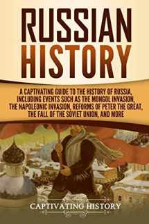 9781729581704-1729581706-Russian History: A Captivating Guide to the History of Russia, Including Events Such as the Mongol Invasion, the Napoleonic Invasion, Reforms of Peter ... Union, and More (Exploring Russia's Past)