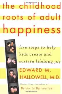 9780345442321-0345442326-The Childhood Roots of Adult Happiness: Five Steps to Help Kids Create and Sustain Lifelong Joy