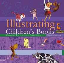 9781912217571-1912217570-Illustrating Children's Books: Creating Pictures for Publication