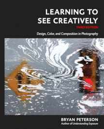 9781607748274-1607748274-Learning to See Creatively, Third Edition: Design, Color, and Composition in Photography