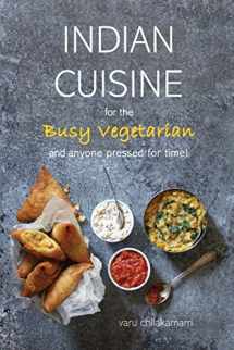 9780578651880-0578651882-Indian Cuisine for the Busy Vegetarian