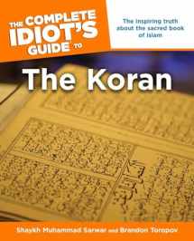 9781592571055-1592571050-The Complete Idiot's Guide to the Koran: The Inspiring Truth About the Sacred Book of Islam
