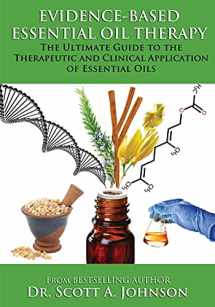 9781512175059-1512175056-Evidence-based Essential Oil Therapy: The Ultimate Guide to the Therapeutic and Clinical Application of Essential Oils