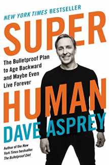 9780062882820-0062882821-Super Human: The Bulletproof Plan to Age Backward and Maybe Even Live Forever (Bulletproof, 5)
