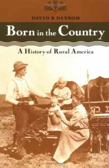 9780801850400-0801850401-Born in the Country: A History of Rural America (Revisiting Rural America)