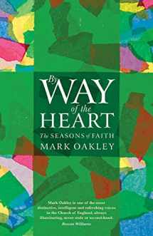 9781786222046-1786222043-By Way of the Heart: The Seasons of Faith