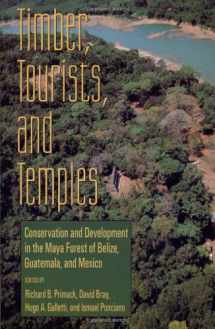 9781559635424-1559635428-Timber, Tourists, and Temples: Conservation And Development In The Maya Forest Of Belize Guatemala And Mexico