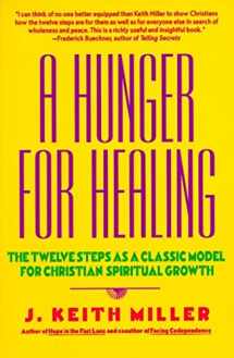 9780060657673-0060657677-A Hunger for Healing: The Twelve Steps as a Classic Model for Christian Spiritual Growth