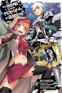 9780316352079-0316352071-Is It Wrong to Try to Pick Up Girls in a Dungeon?, Vol. 3 - manga (Is It Wrong to Try to Pick Up Girls in a Dungeon (manga), 3)