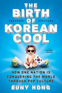 9781250045119-1250045118-The Birth of Korean Cool: How One Nation Is Conquering the World Through Pop Culture