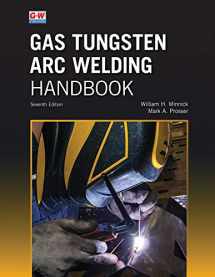 9781645641377-1645641376-Gas Tungsten Arc Welding Handbook