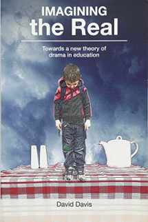 9781858565132-1858565138-Imagining the Real: Towards a New Theory of Drama in Education