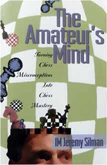 9780945806134-0945806132-The Amateur's Mind: Turning Chess Misconceptions into Chess Mastery