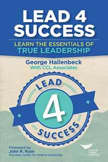 9781604916447-1604916443-Lead 4 Success: Learn The Essentials Of True Leadership